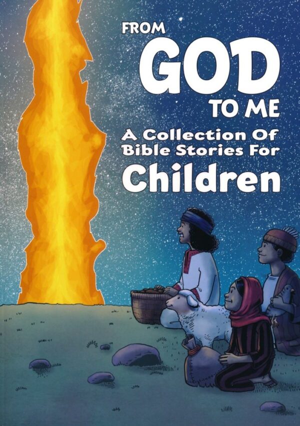 From God To Me: A Collection of Bible Stories for Children Soft Cover